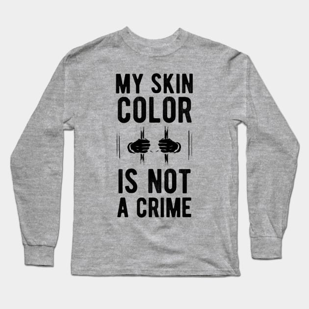 My skin color is not a Crime Blm my skin color is not a crime black Long Sleeve T-Shirt by Gaming champion